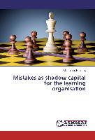 Mistakes as shadow capital for the learning organisation