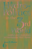 Hydropolitics in the Third World: Conflict and Cooperation in International River Basins