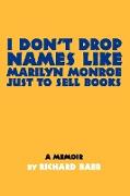 I Don't Drop Names like Marilyn Monroe Just to Sell Books