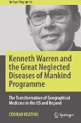 Kenneth Warren and the Great Neglected Diseases of Mankind Programme