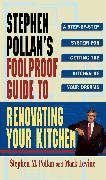 STEPHEN POLLANS FOOLPROOF GUIDE TO RENOVATING YOUR KITCHEN