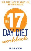 The 17 Day Diet Workbook
