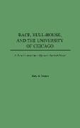 Race, Hull-House, and the University of Chicago