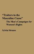 Traitors to the Masculine Cause