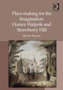 Place-making for the Imagination: Horace Walpole and Strawberry Hill