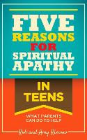 Five Reasons for Spiritual Apathy in Teens