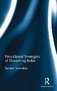 Neo-Liberal Strategies of Governing India