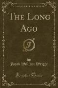 The Long Ago (Classic Reprint)