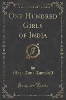 One Hundred Girls of India (Classic Reprint)