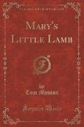 Mary's Little Lamb (Classic Reprint)