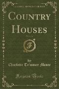Country Houses, Vol. 1 of 3 (Classic Reprint)