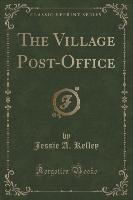 The Village Post-Office (Classic Reprint)