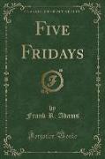 Five Fridays (Classic Reprint)