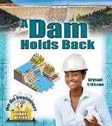 A Dam Holds Back