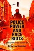 Police Power and Race Riots: Urban Unrest in Paris and New York
