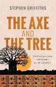 The Axe and the Tree: How bloody persecution sowed the seedsof new life in Zimbabwe