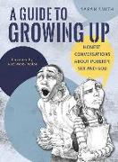 A Guide to Growing Up: Honest Conversations about Puberty, Sex and God