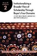 Institutionalizing a Broader View of Scholarship into Colleges and Universities through Boyer&#8242,s Four Domains