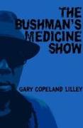 The Bushman's Medicine Show: Poems