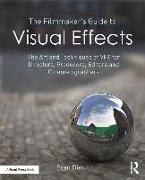 The Filmmaker's Guide to Visual Effects