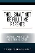 Thou Shalt NOT Be Full Time Parents
