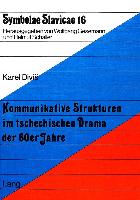 Kommunikative Strukturen im tschechischen Drama der 60er Jahre