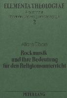 Rockmusik und ihre Bedeutung für den Religionsunterricht