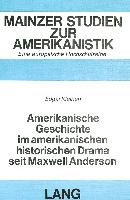 Amerikanische Geschichte im amerikanischen historischen Drama seit Maxwell Anderson