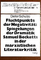 Fluchtpunkte der Negativität- Spiegelungen der Dramatik Samuel Becketts in der marxistischen Literaturkritik