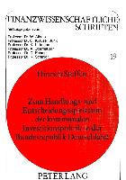 Zum Handlungs- und Entscheidungsspielraum der kommunalen Investitionspolitik in der Bundesrepublik Deutschland