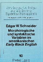 Morphologische und syntaktische Variablen im amerikanischen «early» «Black English»
