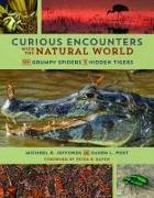 Curious Encounters with the Natural World: From Grumpy Spiders to Hidden Tigers
