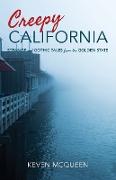 Creepy California: Strange and Gothic Tales from the Golden State