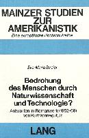 Bedrohung des Menschen durch Naturwissenschaft und Technologie?