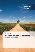 Western Horizon (A collection of non fictions)