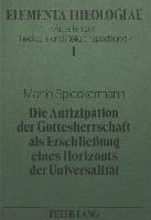 Die Antizipation der Gottesherrschaft als Erschliessung eines Horizonts der Universalität