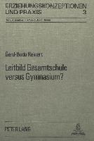 Leitbild Gesamtschule versus Gymnasium?