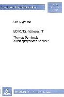 Bewaeltigungsversuch: Thomas Bernhards Autobiographische Schriften