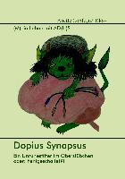 Dopius Synapsus: Ein Unruhestifter im Oberstübchen oder: Fehlgeschaltet?!