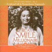Be a Smile Millionaire: Collector's Series No. 4. an Informal Talk by Paramahansa Yogananda