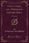 Only a Girl, or a Physician for the Soul