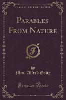 Parables From Nature (Classic Reprint)