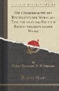 Die Grundbegriffe des Rechts und der Moral als Einleitung in das Studium Rechtsphilosophischer Werke (Classic Reprint)