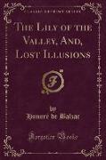 The Lily of the Valley, And, Lost Illusions (Classic Reprint)