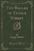 The Ballad of Tangle Street (Classic Reprint)