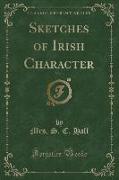 Sketches of Irish Character, Vol. 1 (Classic Reprint)