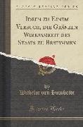 Ideen zu Einem Versuch, die Gränzen Wirksamkeit des Staats zu Bestimmen (Classic Reprint)