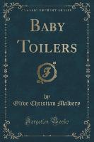 Baby Toilers (Classic Reprint)