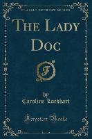 The Lady Doc (Classic Reprint)