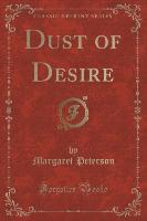 Dust of Desire (Classic Reprint)